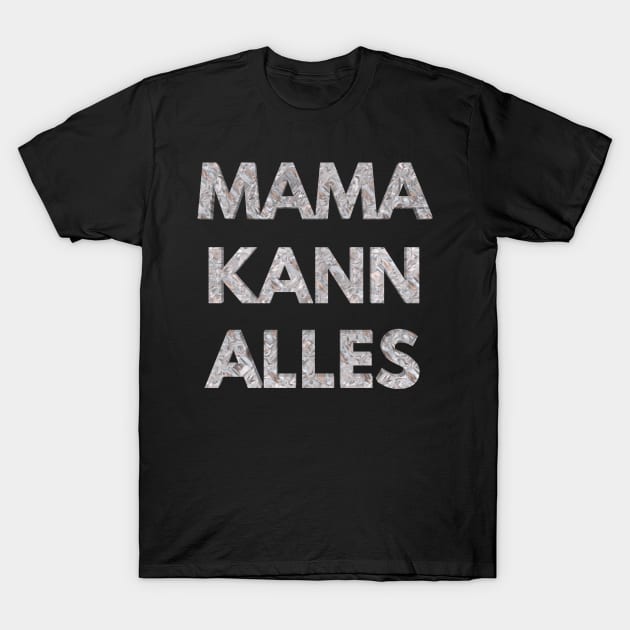 Mama kann alles T-Shirt by FromBerlinGift